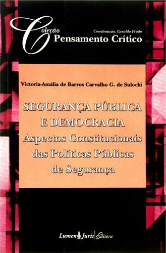 Segurança pública e democracia : aspectos constitucionais das políticas públicas de segurança