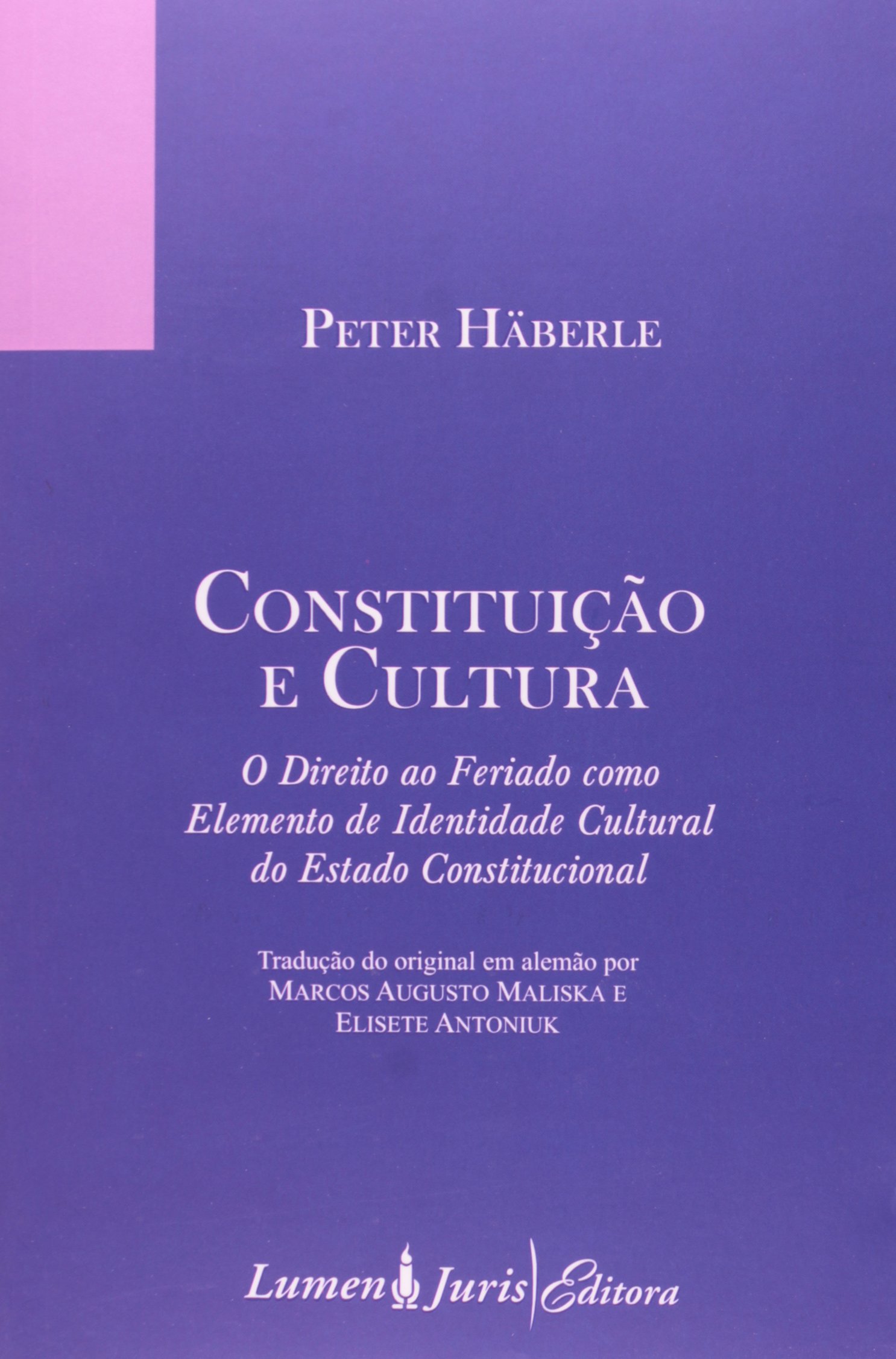 Constitui̧cão e cultura : direito ao feriado como elemento de identidade cultural do estado constitucional