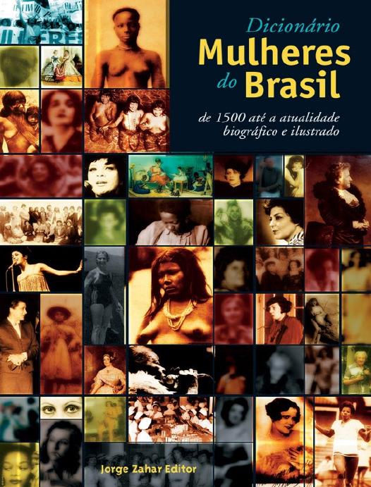 Dicionário Mulheres do Brasil - de 1500 até a atualidade