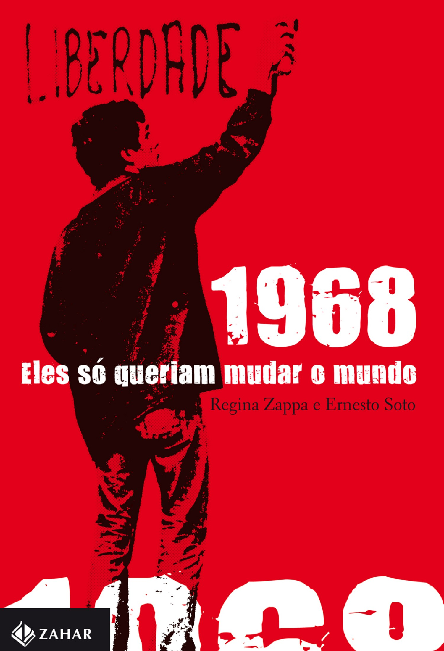 1968: Eles só queriam mudar o mundo