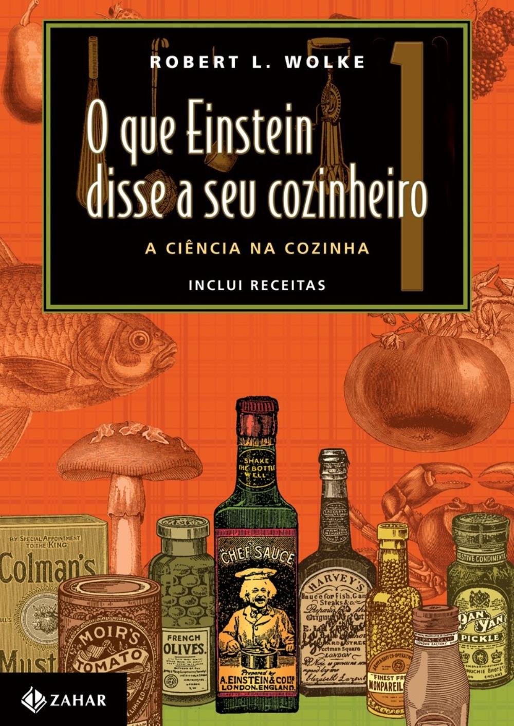 O Que Einstein Disse ao seu cozinheiro - vol. 1