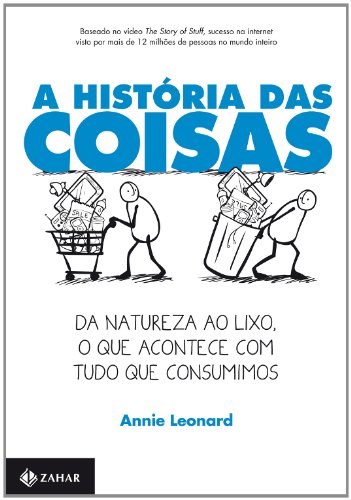 A história das coisas - Da natureza ao lixo, o que acontece com tudo que consumimos