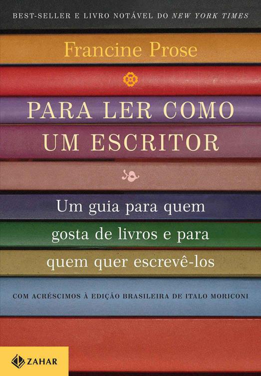 Para ler como um escritor: Um guia para quem gosta de livros e para quem quer escrevê-los