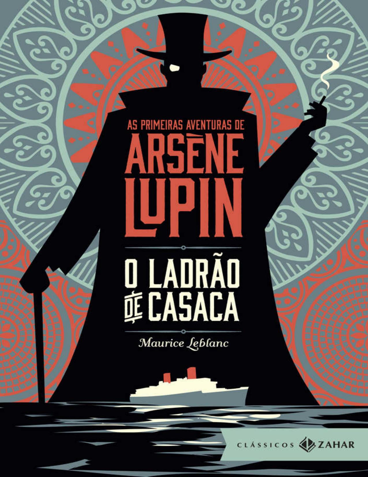 O ladrão de casaca: As primeiras aventuras de Arsène Lupin