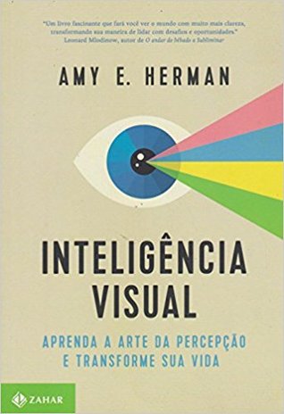 Inteligência Visual - Aprenda a Arte da Percepção e Transforme sua Vida