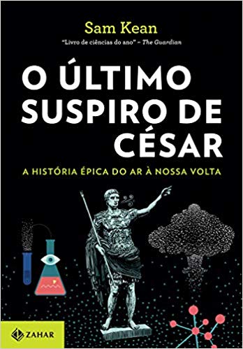 O último suspiro de César: A história épica do ar à nossa volta