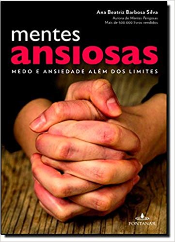 Mentes Ansiosas: medo e ansiedade além dos limites