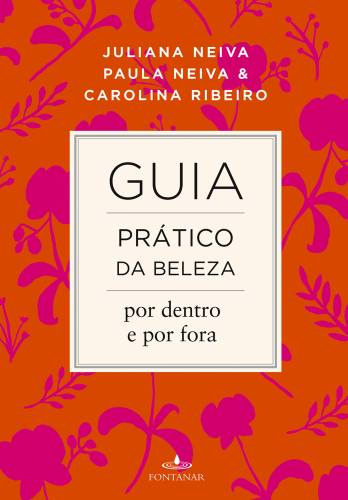 Guia prático da beleza por dentro e por fora