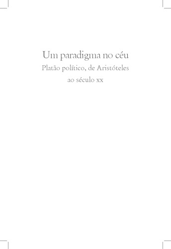 Um paradigma no céu: Platão político, de Aristóteles ao século XXI