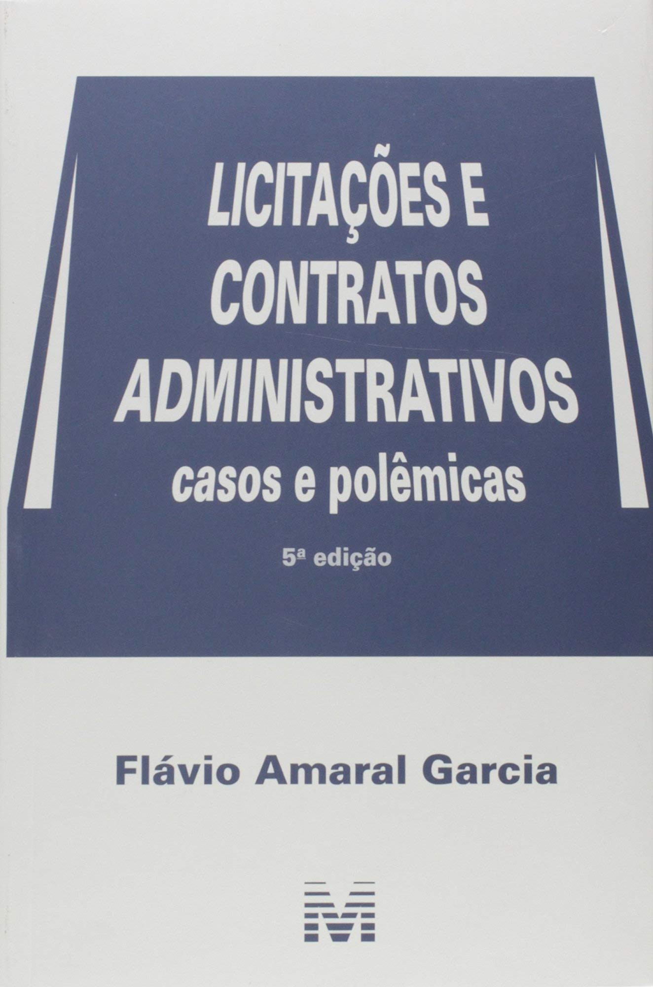 Licitações e contratos administrativos : casos e polêmicas