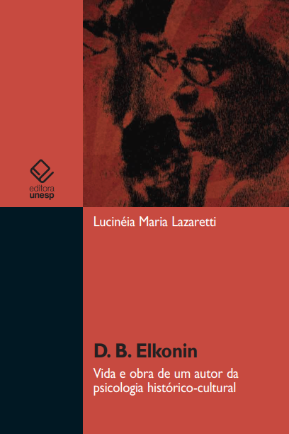 Daniil Borisovich Elkonin - Vida e obra de um autor da psicologia histórico-cultural