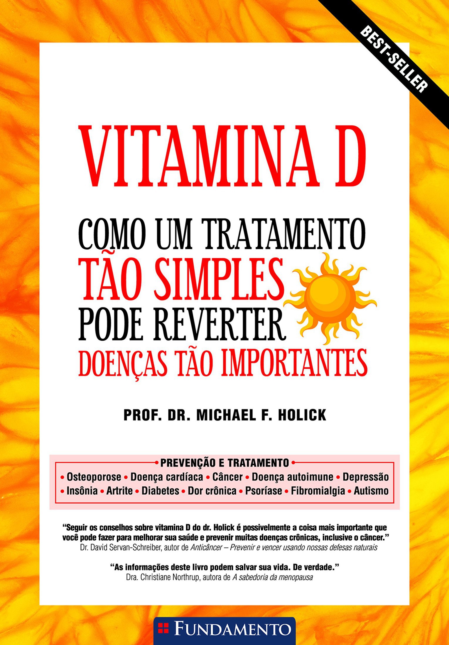 Vitamina D. Como Um Tratamento Tao Simples Pode Reverter Doenças Tão Importantes