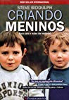 Criando Meninos – Para Pais e Mães de Verdade!