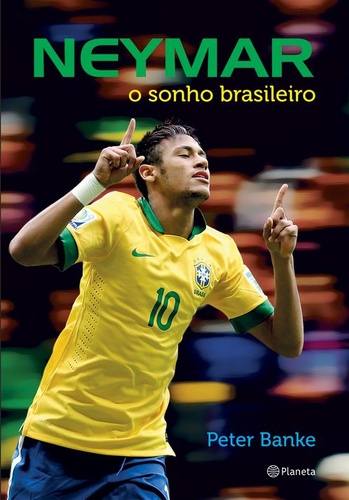 Neymar : o sonho brasileiro