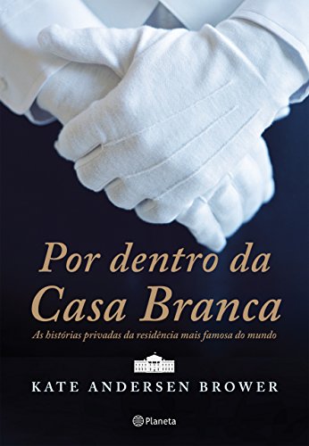 Por Dentro da Casa Branca