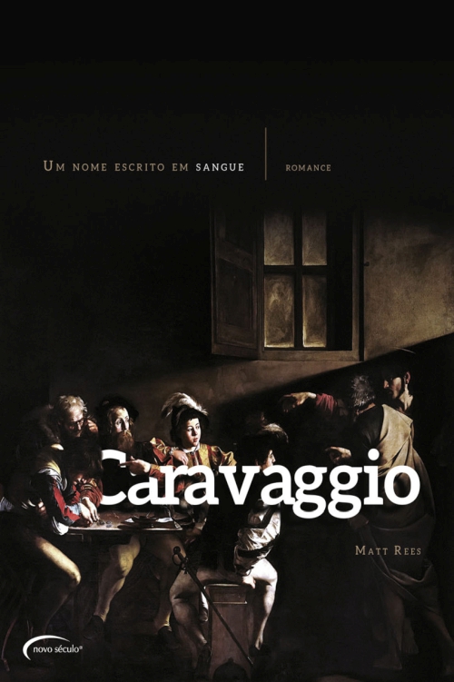 CARAVAGGIO - UM NOME ESCRITO EM SANGUE