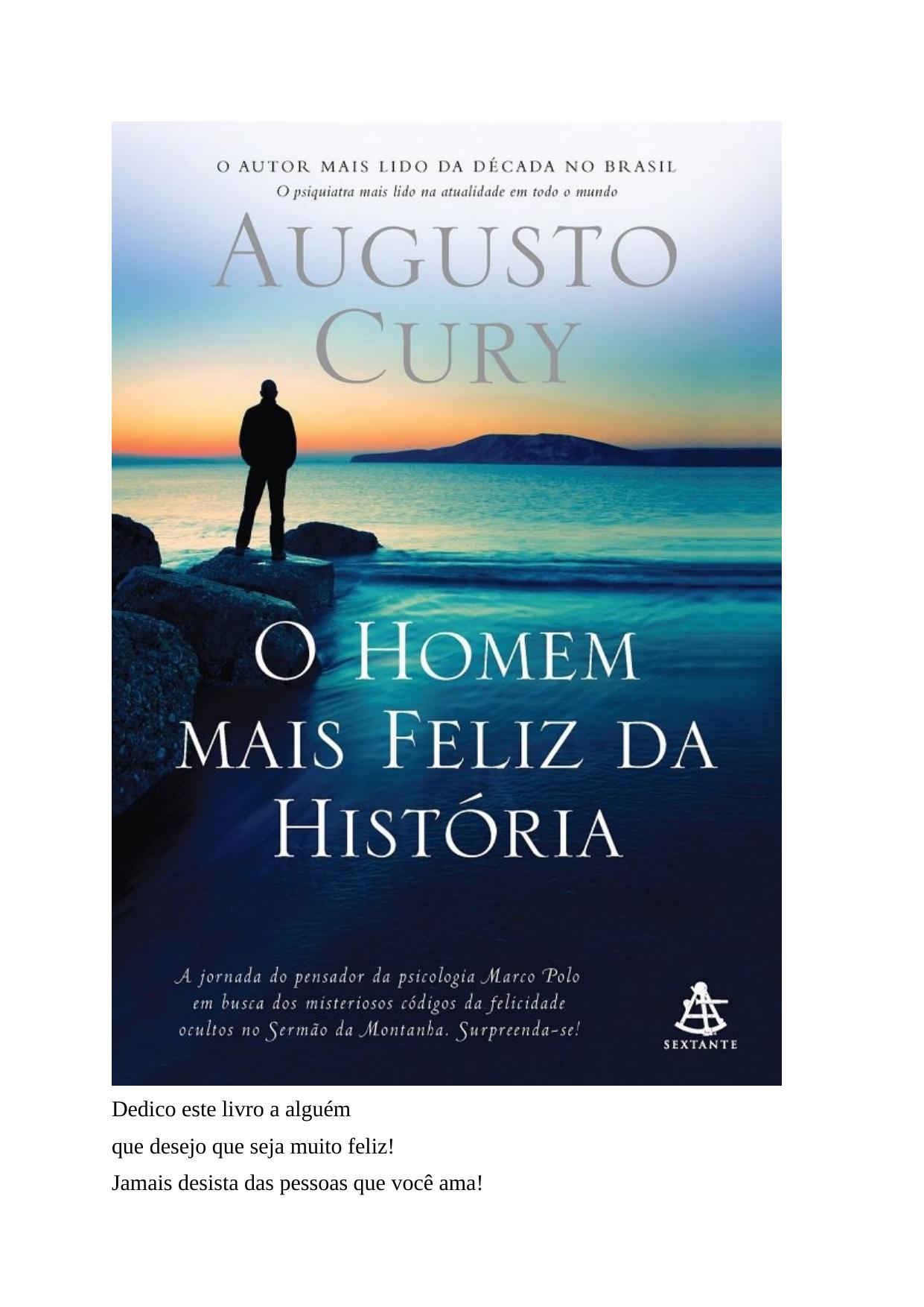 O homem mais feliz da história