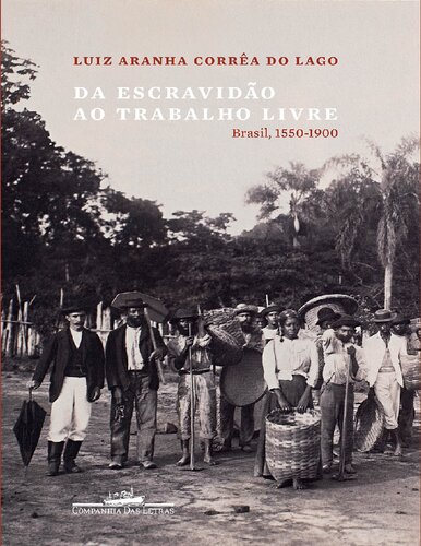 Da escravidão ao trabalho livre – Brasil, 1550-1900