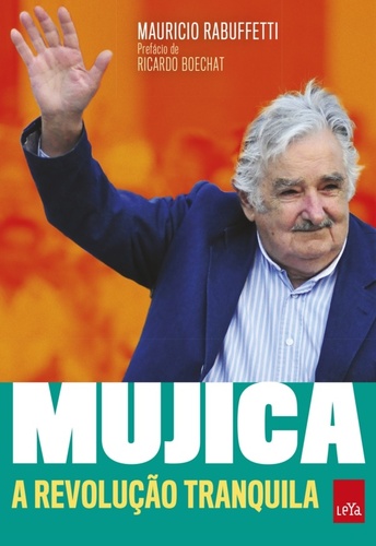 Mujica – A revolução tranquila