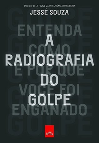 A Radiografia do Golpe