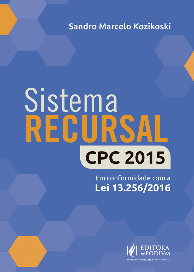 Sistema recursal CPC 2015 : em conformidade com a Lei n. 13,256/2016