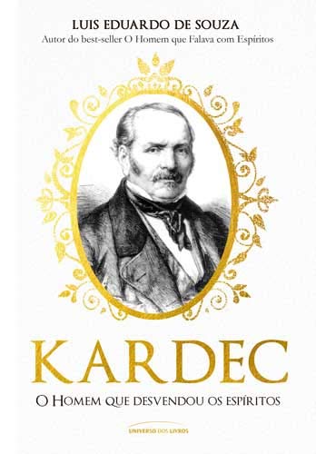 Kardec: o homem que desvendou os espíritos