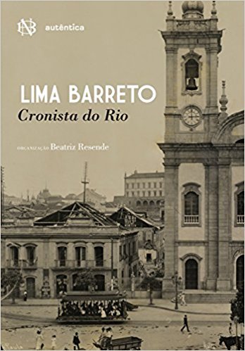 Lima Barreto. Cronista do Rio (Em Portugues do Brasil)