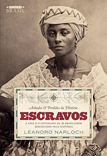 Achados &amp; Perdidos da História. Escravos