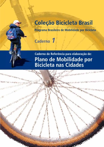 Caderno de referência para elaboração de plano de mobilidade por bicicleta nas cidades