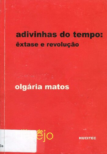 Adivinhas do tempo : êxtase e revolução