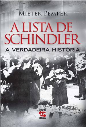 A Lista de Schindler – a Verdadeira História