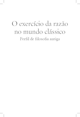 O exercício da razão no mundo clássico: perfil de filosofia antiga