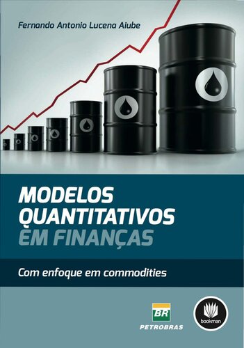 Modelos Quantitativos em Finanças com enfoque em commodities ;