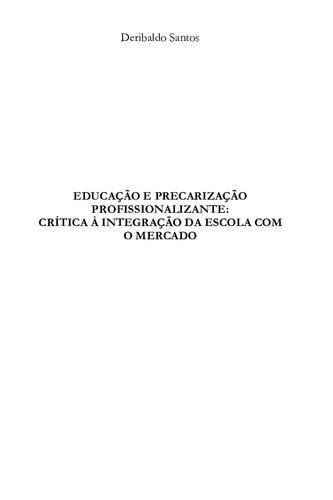 Educação e precarização profissionalizante: crítica à integração da escola com o mercado