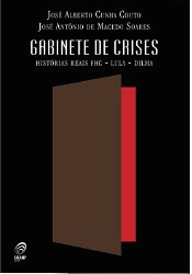 Gabinete de crises : Fernando Henrique, Lula e Dilma