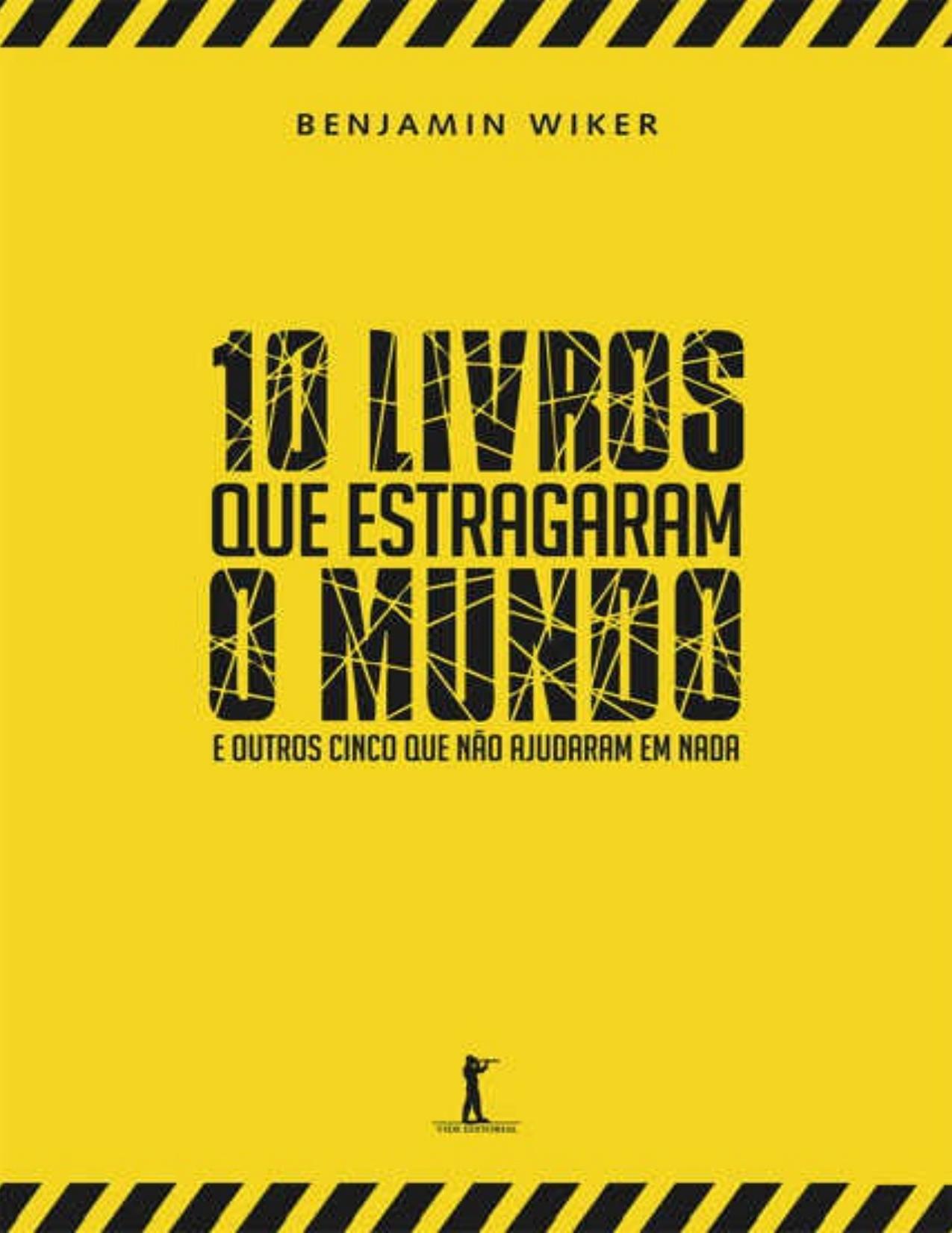 Dez livros que estragaram o mundo – e outros cinco que não ajudaram em nada