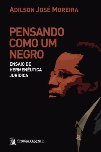 Pensando como um negro : ensaio de hermenêutica jurídica