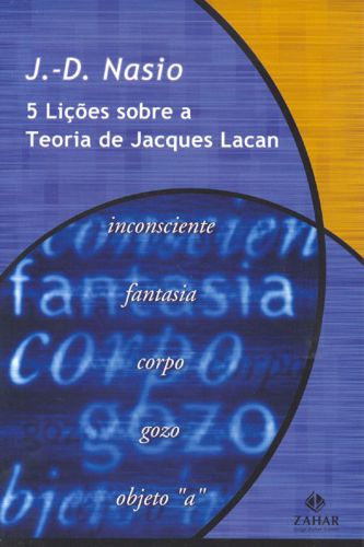 Cinco lições sobre a teoria de Jacques Lacan.