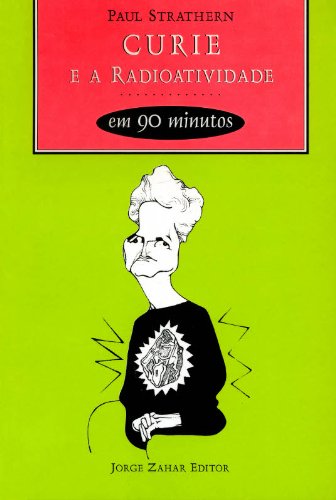 Curie e a radioatividade em 90 minutos