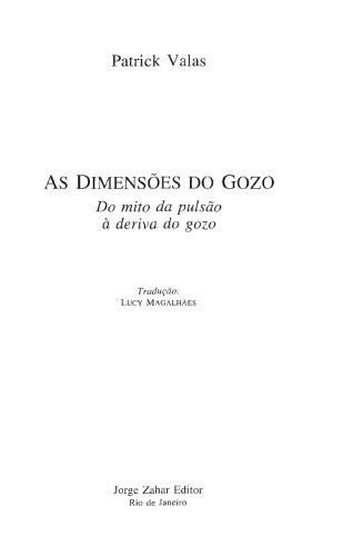 As dimensões do gozo : do mito da pulsão à deriva do gozo