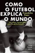 Como o Futebol Explica o Mundo