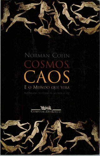 Cosmos, caos e o mundo que vira as origens das crenças no apocalipse