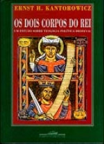 Os dois corpos do rei. Um estudo sobre teologia política medieval