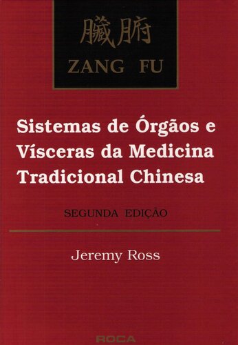 Zang Fu. Sistemas De Órgãos E Visceras Da Medicina Tradicional Chinesa