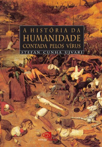 A História da Humanidade Contada Pelos Virus