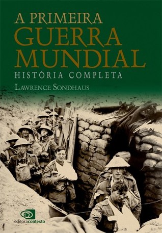 A Primeira Guerra Mundial - História Completa