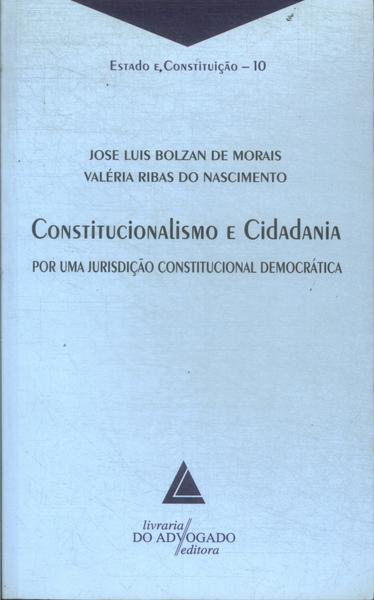 Constitucionalismo e cidadania por uma jurisdiçao constitucional democrática