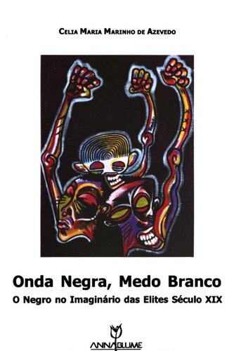 Onda negra, medo branco : o negro no imaginario das elites, seculo XIX