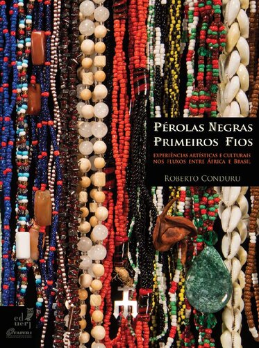 Pérolas negras : primeiros fios : experiências artísticas e culturais nos fluxos entre África e Brasil