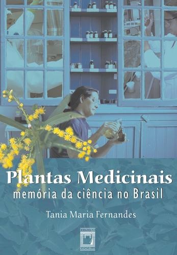 Plantas medicinais: memória da ciência no Brasil.